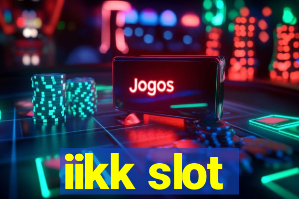 iikk slot